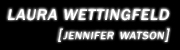 Laura Wettingfeld [Jennifer Watson]